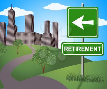 Retirement Sign Meaning Elderly Pension 3d Illustration