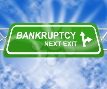 Bankruptcy Sign Shows Bad Debt And Arrears 3d Illustration