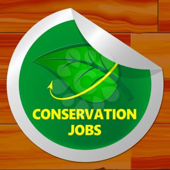 Conservation Jobs Sticker Shows Preservation 3d Illustration