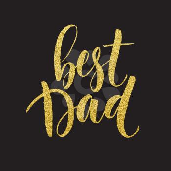 Best Dad lettering. Fathers day greeting card. Vector illustration EPS10