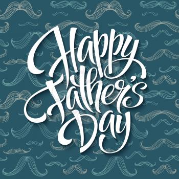 Happy fathers day background with greeting lettering and mustache. Vector illustration EPS10