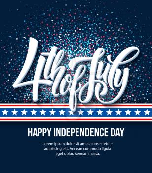 American Independence Day lettering design. A template background for greeting cards, posters, leaflets and brochure. Vector illustration EPS10