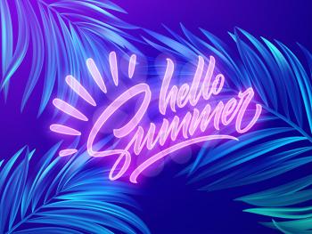 Hello Summer neon lettering on a background of exotic tropical palm leaves. Vector illustration EPS10