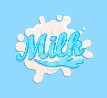 Milk label splash. Blot and lettering on blue background. Splash and blot design, shape creative vector illustration.