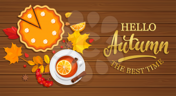 Hello autumn banner with pumpkin pie, tea and autumn leaves on wooden background. Vector illustration.