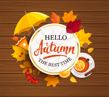 Hello Autumn lettering in gold frame on wooden background with umbrella, pumpkin pie, tea and autumn leaves. Vector illustration.