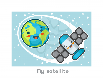 My satellite. Kawaii space funny card. Doodles with pretty facial expression. Illustration of cartoon earth and sputnik.