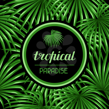 Paradise card with palms leaves. Design for advertising booklets, banners, greeting cards and flayers.
