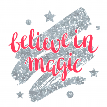 Believe in magic. Card with stars and silver glitter texture.