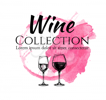 Wine collection. Design template. Hand drawn sketch of wineglasses. Text on watercolor spot.