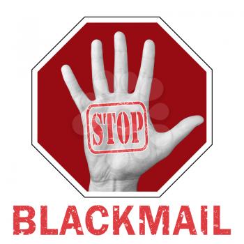 Stop blackmail conceptual illustration. Open hand with the text stop blackmail. Global social problem
