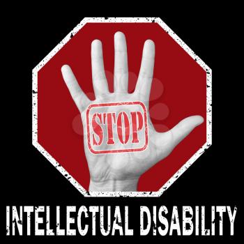 Stop intellectual disability conceptual illustration. Open hand with the text stop intellectual disability . Global social problem