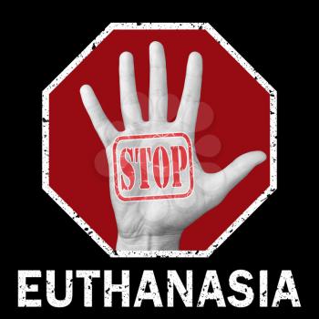 Stop euthanasia conceptual illustration. Open hand with the text stop euthanasia.