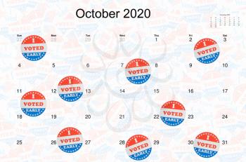 I Voted Early sticker or campaign buttons stuck on an October 2020 calendar to show early voting by voters in Presidential election