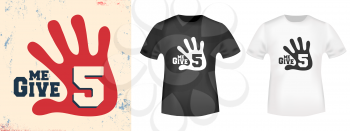 Give me 5 t shirt print stamp. Design for printing products, t-shirt application, badge, applique, label clothing, jeans and casual wear. Vector illustration.