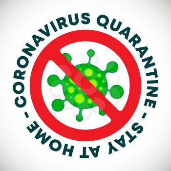 Coronavirus quarantine - Stay at home caution sign. Vector illustration.