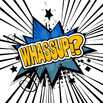 Lettering whassup, question, what. Cartoon exclusive font label tag expression. Sounds vector illustration. Comic text sound effects. Bubble icon speech phrase. Comics book balloon.