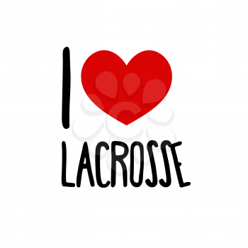 I love lacrosse. Sport Red heart simple symbol white background. Calligraphic inscription, lettering, hand drawn, vector illustration greeting.