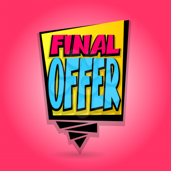 Final offer sale advertising web label badge. Vector illustration best price and discount. Comic text speech bubble. Special tag colored paper banner for print. Summer, Spring, Winter sticker rates.