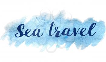 Blue vector abstract watercolor travel background with lettering Sea travel