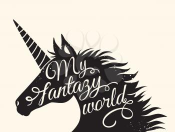 Silhouette of a unicorn with inscription My fantasy world. Vector illustration.