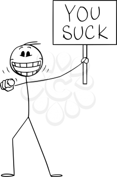 Vector cartoon stick figure drawing conceptual illustration of mad or crazy man or person holding you suck sign, pointing his finger at viewer or at camera and laughing.