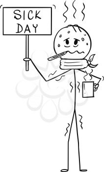 Cartoon stick drawing conceptual illustration of ill man or businessman holding sick day sign.