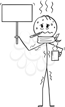 Cartoon stick drawing conceptual illustration of ill man or businessman holding empty sign ready for your text.