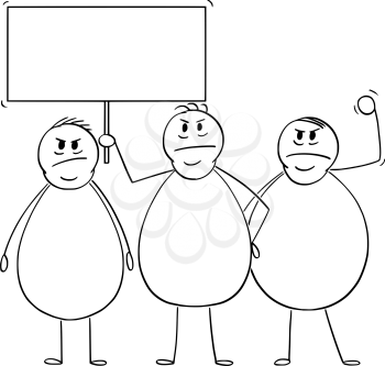 Vector cartoon stick figure drawing conceptual illustration of group of three angry overweight or fat men demonstrating or protesting with empty sign.