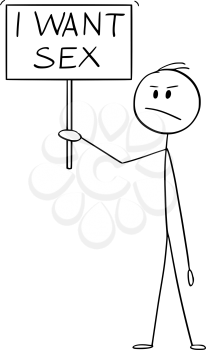 Vector cartoon stick figure drawing conceptual illustration of frustrated man holding sign with I want sex text. Concept of sexual frustration.