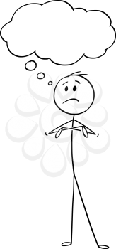 Cartoon stick drawing conceptual illustration of unhappy man or businessman thinking with empty text or speech bubble or balloon above his head.