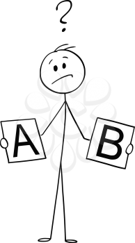 Cartoon stick drawing conceptual illustration of man or businessman holding cards with A and B and deciding between two options.