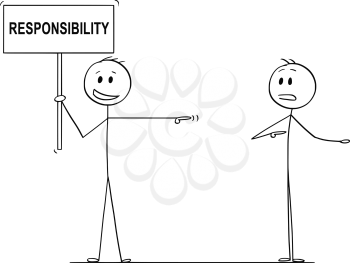 Cartoon stick drawing conceptual illustration of man or businessman holding sign with responsibility text and blaming another man.