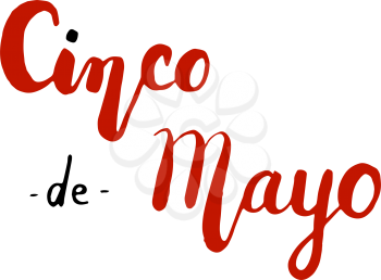 Cinco de Mayo. Hand drawn lettering phrase isolated on white background. Design element for poster, greeting card. Vector illustration