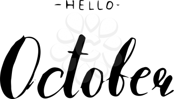 Hand drawn ink lettering Hello October isolated black on white background. Vector calligraphy for advertising, poster, calendar, cards etc.