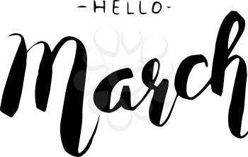 hello March. handwritten lettering. Modern Calligraphy for calendars, postcards etc