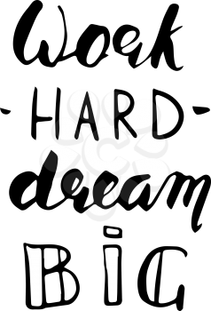 Work Hard Dream Big lettering. Motivational quote isolated black letters on white. Modern brush calligraphy style.