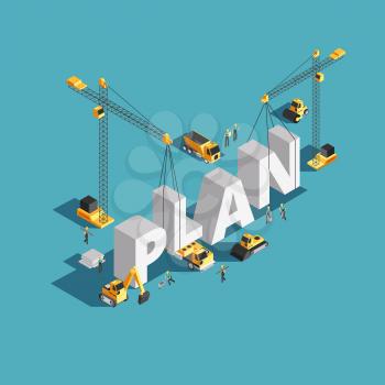 Business plan creation 3d isometric vector concept with workers and construction machinery. Illustration of business plan and process construction