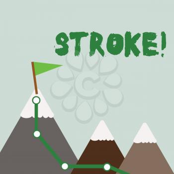 Text sign showing Stroke. Business photo text Patients losing consciousness due to poor blood flow medical Three Mountains with Hiking Trail and White Snowy Top with Flag on One Peak