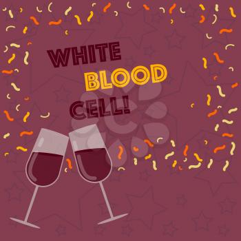 Handwriting text writing White Blood Cell. Conceptual photo Leucocytes in charge of protect body from infections Filled Wine Glass Toasting for Celebration with Scattered Confetti photo