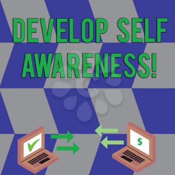 Text sign showing Develop Self Awareness. Business photo text What you think you become motivate and grow Exchange Arrow Icons Between Two Laptop with Currency Sign and Check Icons