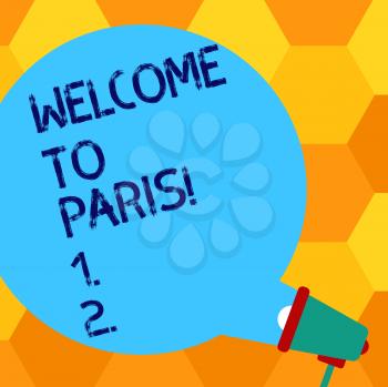 Handwriting text writing Welcome To Paris. Conceptual photo Arriving to the capital of France European culture Blank Round Color Speech Bubble Coming Out of Megaphone for Announcement