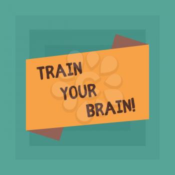 Conceptual hand writing showing Train Your Brain. Concept meaning Educate yourself get new knowledge improve skills Blank Color Folded Banner Strip Flat Style Announcement Poster