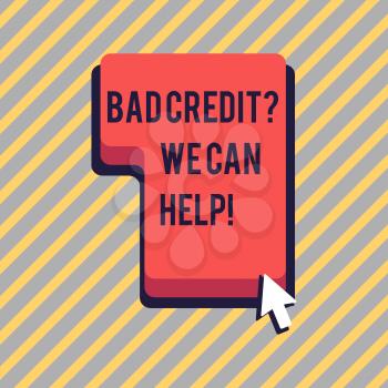 Text sign showing Bad Credit Question We Can Help. Business photo showcasing offering help after going for loan then rejected Direction to Press or Click the Red Keyboard Command Key with Arrow Cursor