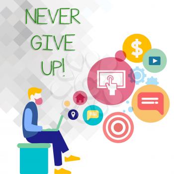Text sign showing Never Give Up. Business photo showcasing Be persistent motivate yourself succeed never look back Man Sitting Down with Laptop on his Lap and SEO Driver Icons on Blank Space