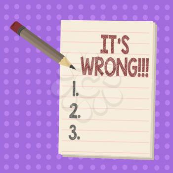 Writing note showing It S Wrong. Business concept for have made mistake or done something that is bad or illegal Pencil with Eraser and Pad on Two Toned Polka Dot Background