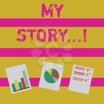 Word writing text My Story. Business photo showcasing your past life events actions career or choices you have made Presentation of Bar, Data and Pie Chart Diagram Graph Each on White Paper
