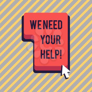 Text sign showing We Need Your Help. Business photo showcasing asking someone to stand with you against difficulty Direction to Press or Click the Red Keyboard Command Key with Arrow Cursor