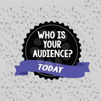 Word writing text Who Is Your Audience Question. Business photo showcasing who is watching or listening to it Blank Color Seal Sticker with Jagged Edge and Different Shade Ribbon Strip