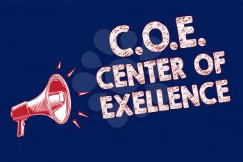 Word writing text C.O.E Center Of Excellence. Business concept for being alpha leader in your position Achieve Megaphone loudspeaker blue background important message speaking loud